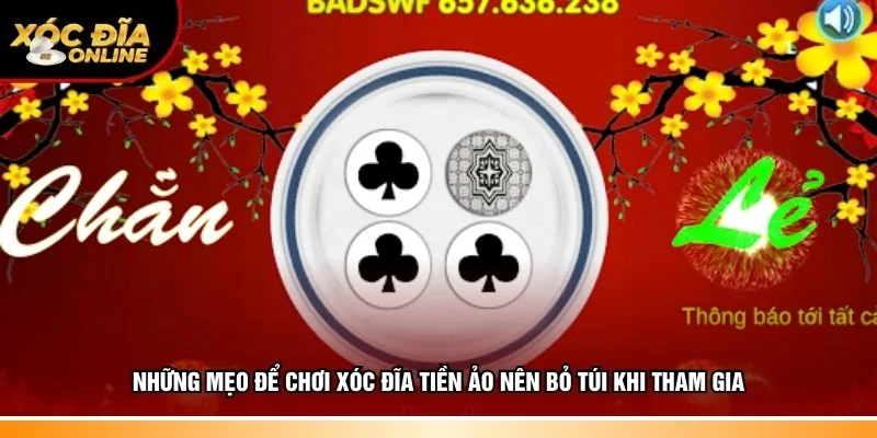 Kinh nghiệm chơi xóc đĩa tiền ảo nên bỏ túi khi tham gia