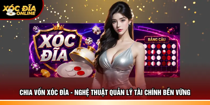 Những kỹ thuật phân bổ tài chính hiệu quả khi chơi xóc đĩa