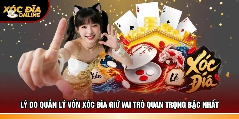Lý do cần biết cách quản lý vốn xóc đĩa