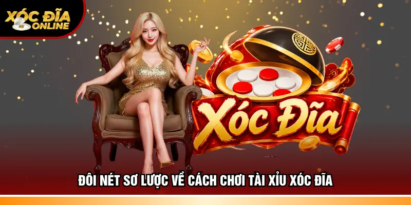 Đôi nét sơ lược về cách chơi tài xỉu xóc đĩa