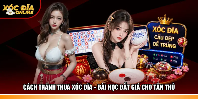 Cách tránh thua xóc đĩa