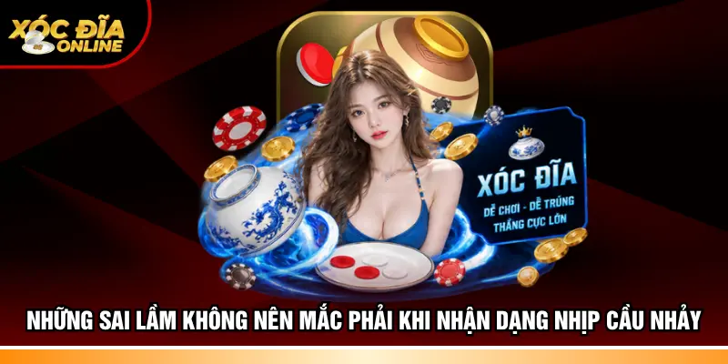 Những sai lầm không nên mắc phải khi nhận dạng nhịp cầu nhảy