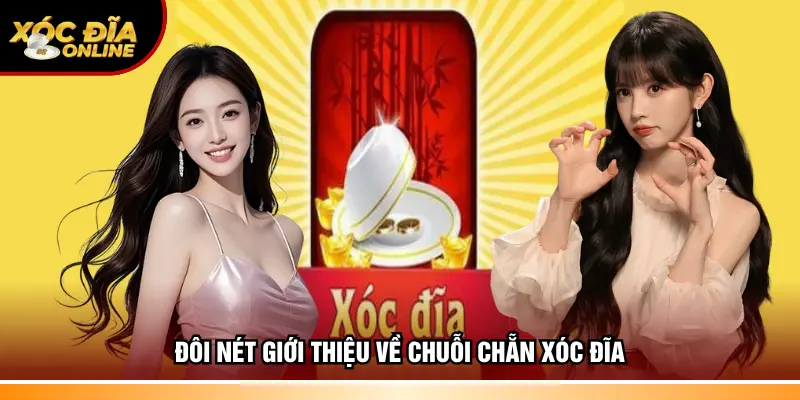 Đôi nét giới thiệu về chuỗi chẵn Xóc đĩa