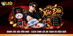 Đánh xóc đĩa vốn nhỏ