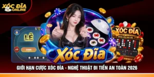 Giới hạn cược Xóc đĩa