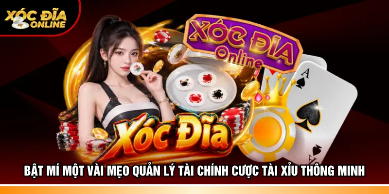 Bật mí một vài mẹo quản lý tài chính cược Tài xỉu thông minh