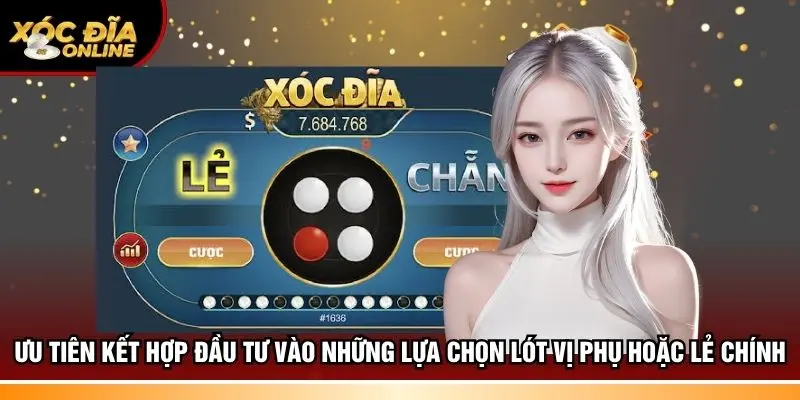 Ưu tiên kết hợp đầu tư vào những lựa chọn lót vị phụ hoặc Lẻ chính