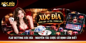 Flat Betting xóc đĩa
