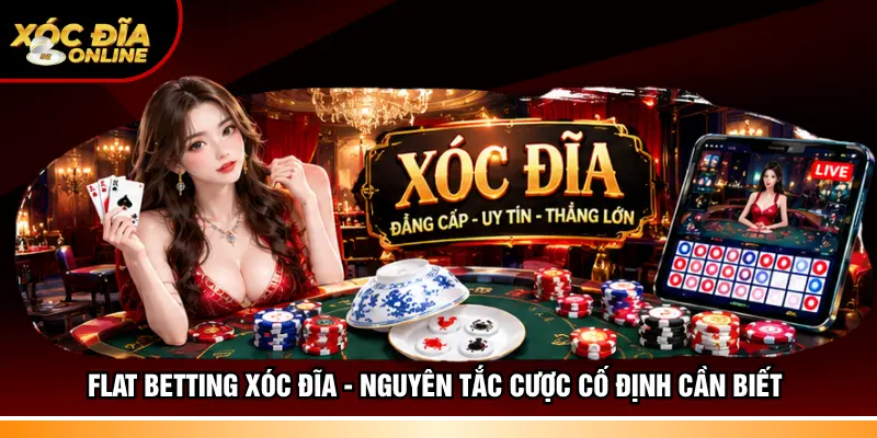 Flat Betting xóc đĩa