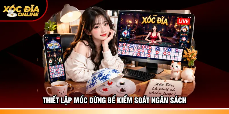 Thiết lập mốc dừng để kiểm soát ngân sách 