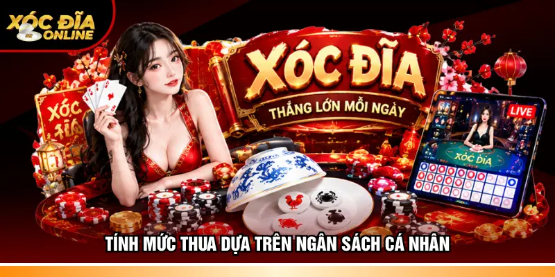 Tính mức thua dựa trên ngân sách cá nhân 