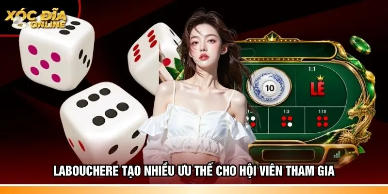 Labouchere tạo nhiều ưu thế cho hội viên tham gia