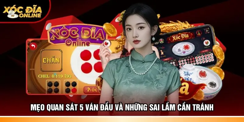 Mẹo quan sát 5 ván đầu và những sai lầm cần tránh