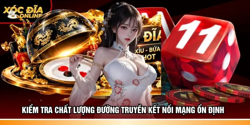 Kiểm tra chất lượng đường truyền kết nối mạng ổn định