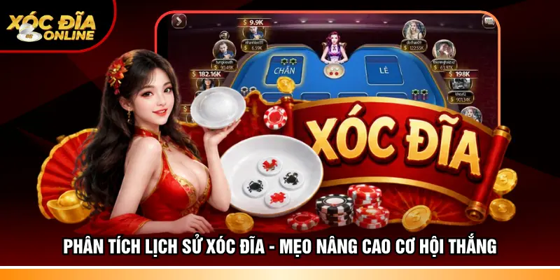 Phân tích lịch sử Xóc đĩa