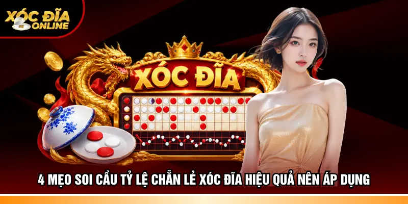 4 mẹo soi cầu tỷ lệ chẵn lẻ Xóc đĩa hiệu quả nên áp dụng